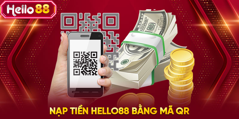 Nạp tiền HELLO88 bằng mã QR