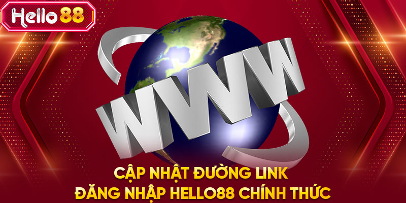 Cập nhật đường link đăng nhập HELLO88 chính thức