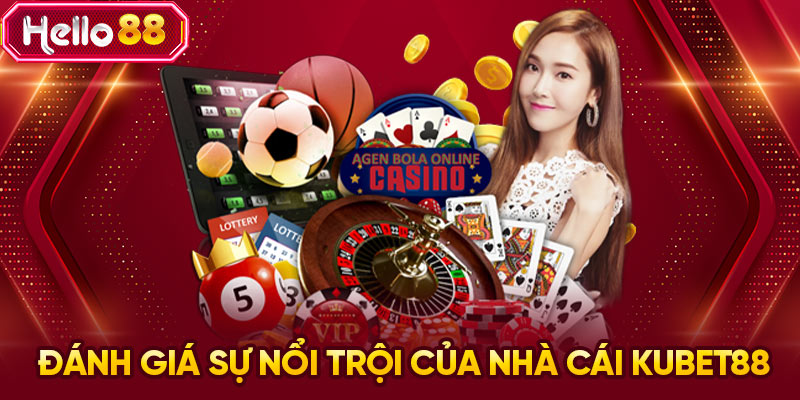 Đánh giá sự nổi trội của nhà cái KUBET88